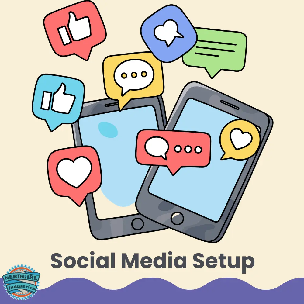 Medium yellow background. In the center is an illustration of various types of social media commentary like hearts and like buttons. Two illustrated phones are behind the icons. Below that in dark grey text it says "Social Media Setup." There is a purple wave at the bottom. In the lower left hand corner is the logo for Nerd Girl Industries